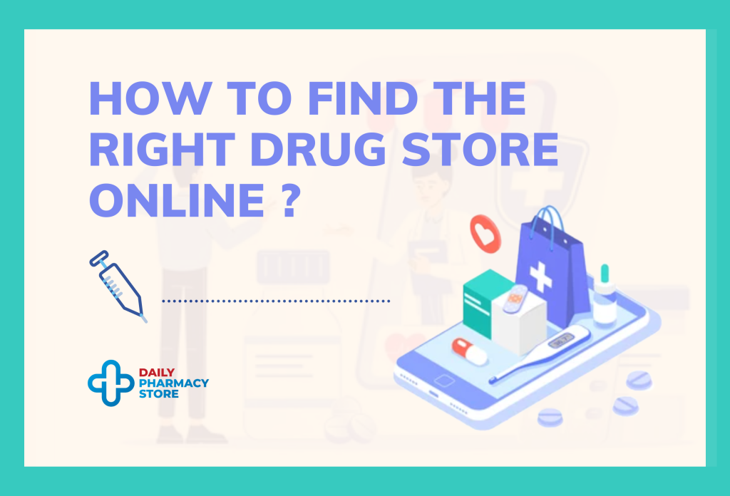 HOW TO FIND THE RIGHT DRUG STORE ONLINE